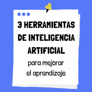 3 herramientas de inteligencia artificial educación
